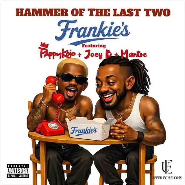 Hammer of The Last Two - Frankie's ft Pappy Kojo, Joey B, Mantse